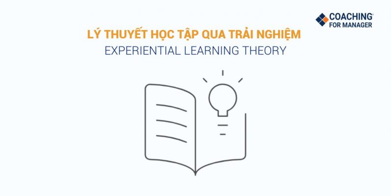 Experiential Learning Theory nhấn mạnh về việc học tập hiệu quả diễn ra thông qua thực hành và trải nghiệm thực tế.